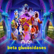 beta glucosidases